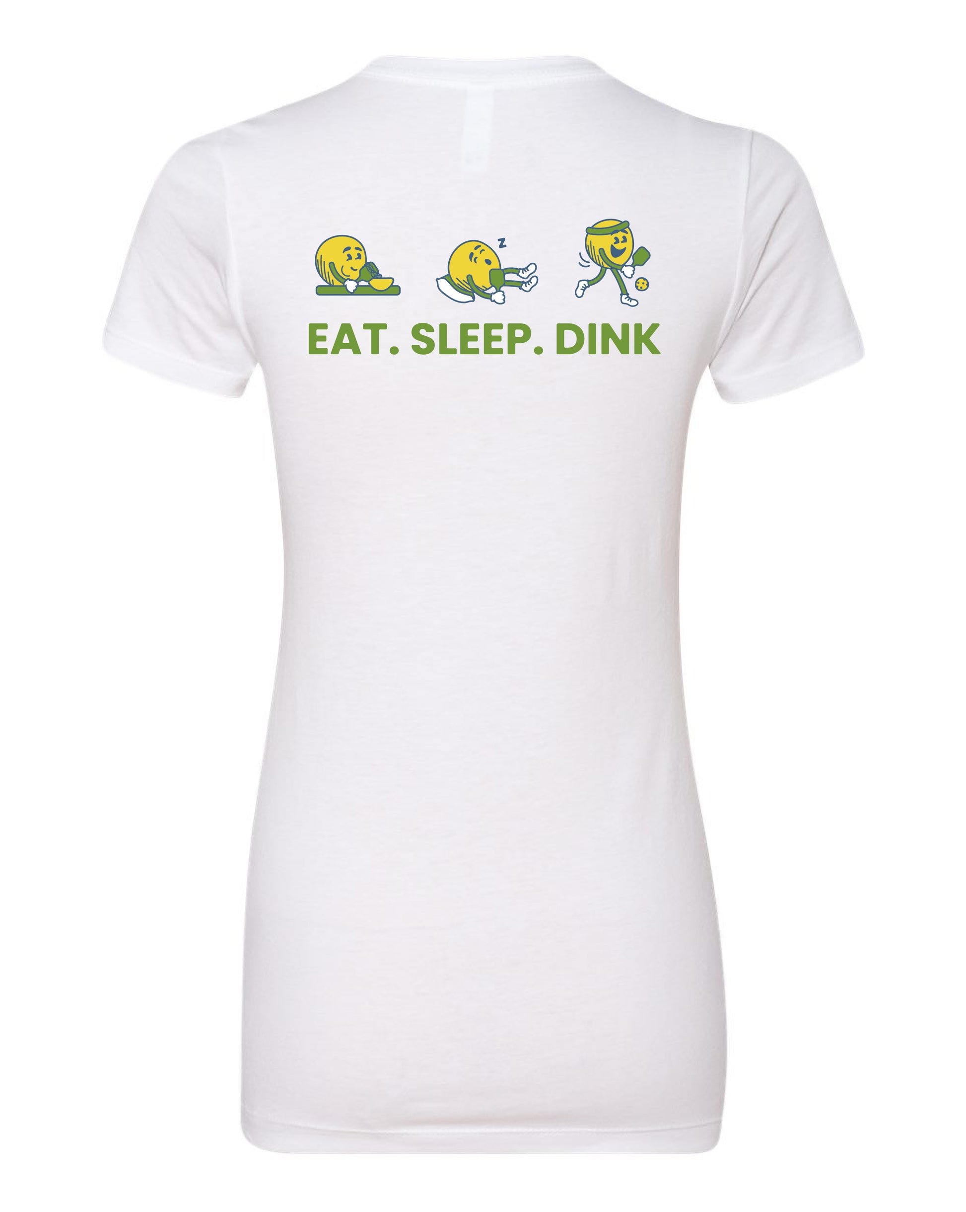 Eat, Sleep, Dink: Women's T-Shirt - White